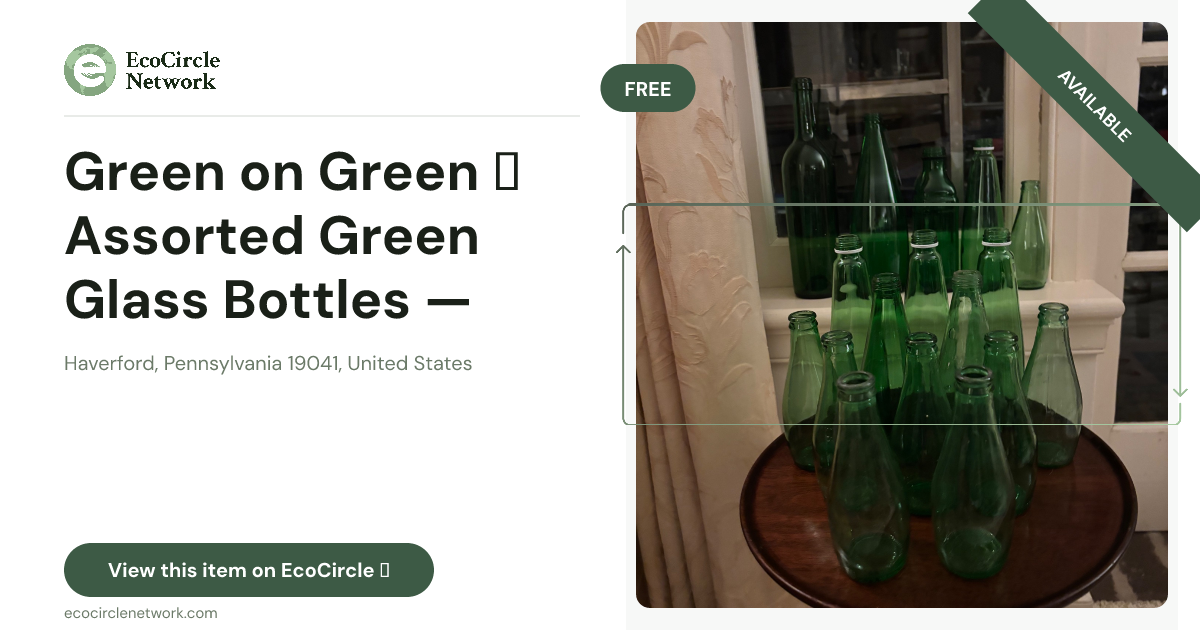Green on Green 💚 Assorted Green Glass Bottles — Free for Reuse & Upcycling